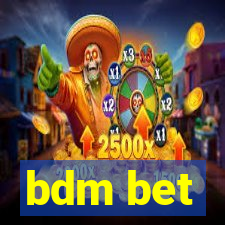 bdm bet